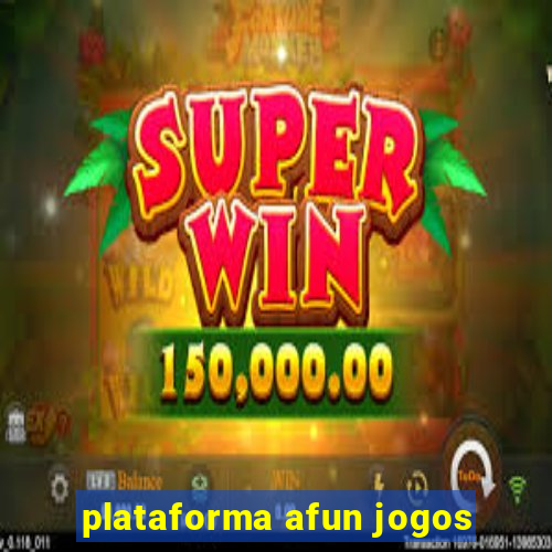 plataforma afun jogos